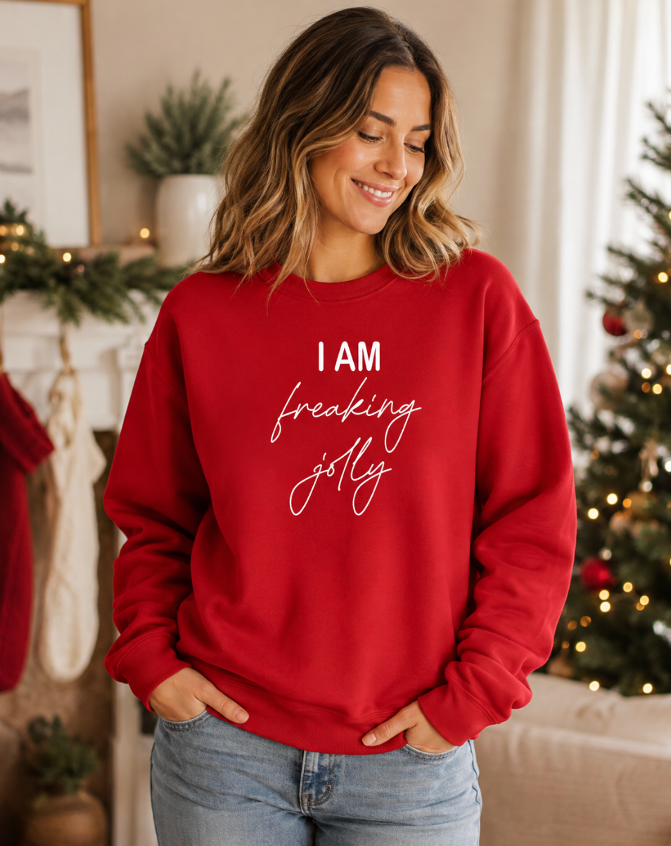 I Am Freaking Jolly Sweatshirt