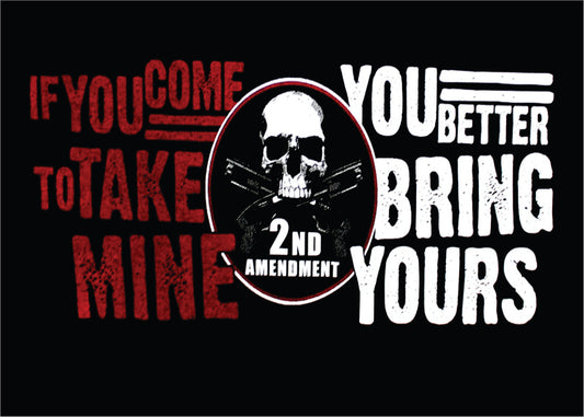 If you come to take mine, You better bring yours 2nd Amendment Sticker