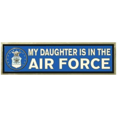 My Daughter is in the Air Force Bumper