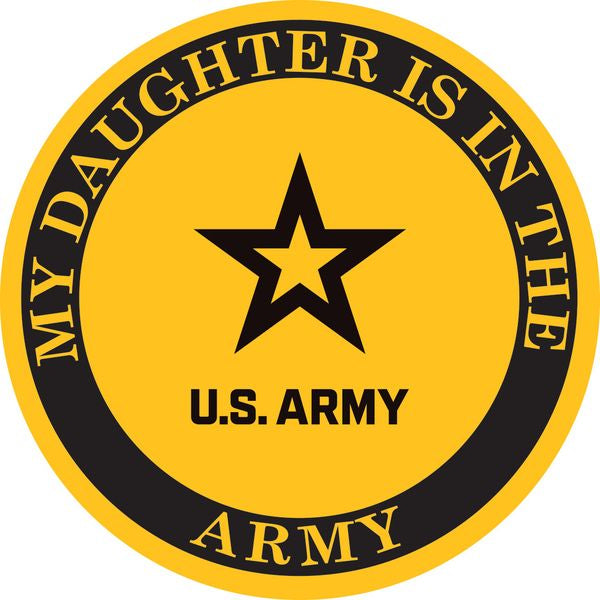 My Daughter is in the U.S. Army w/ New Army Star Decal