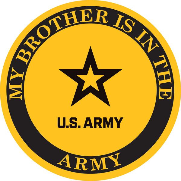 My Brother is in the U.S. Army w/ New Army Star Decal