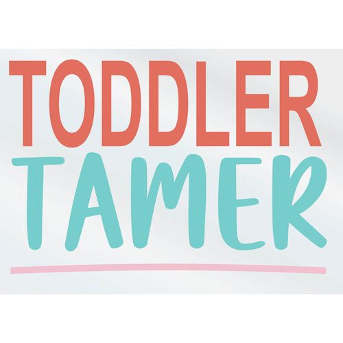Toddler Tamer Decal