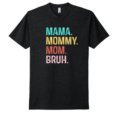 Mama Mommy Mom Bruh T-Shirt