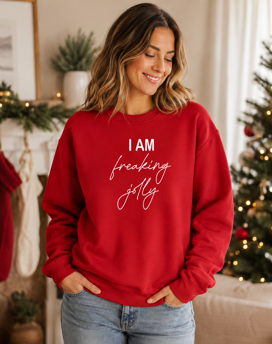 I Am Freaking Jolly Sweatshirt