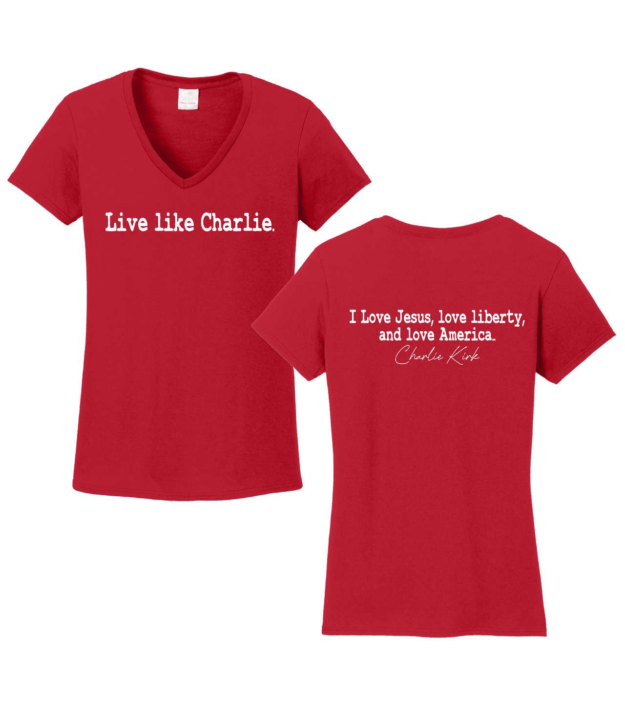 Live Like Charlie - Charlie Kirk Commemorative Ladies T-Shirt