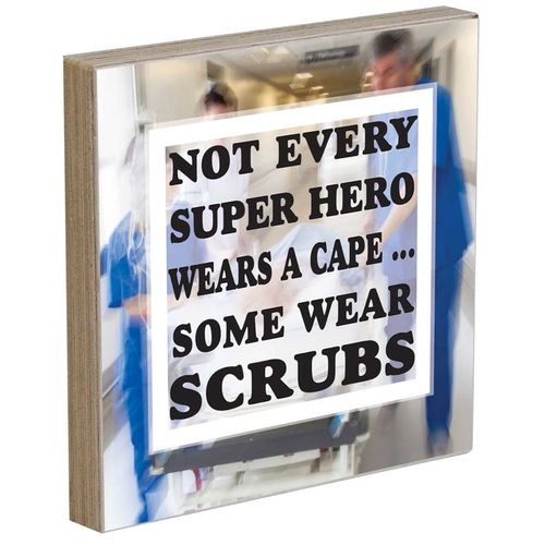 Super Hero Wears Scrubs Wood Sign