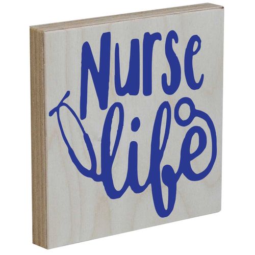 Nurses Life Wood Sign